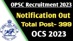 OPSC OCS 2023 Recruitment Notification Out