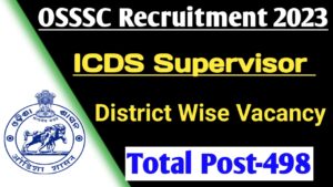 OSSSC ICDS Supervisor Recruitment 2023 Apply For 498 Post, District Wise Vacancy