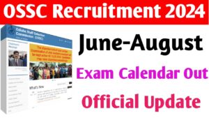 OSSC June to August Exam Calender Out 2024